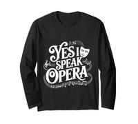 Yes I Speak Opera Theater Singer Performer - Long Sleeve T-Shirt