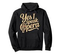 Yes I Speak Opera Theater Singer Performer - Pullover Hoodie