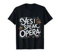 Yes I Speak Opera Theater Singer Performer - T-Shirt