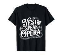 Yes I Speak Opera Theater Singer Performer - T-Shirt