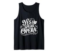 Yes I Speak Opera Theater Singer Performer - Tank Top
