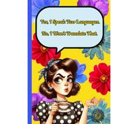 Yes, I Speak Two Languages. No, I Won’t Translate That.: A Notebook For Bilingual Minds