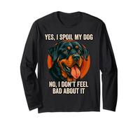 Yes I Spoil My Dog Rottweiler Rottie Puppy Lover Pup Owner Long Sleeve T-Shirt