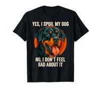 Yes I Spoil My Dog Rottweiler Rottie Puppy Lover Pup Owner T-Shirt