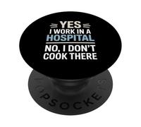 Yes I Work In A Hospital Not Cook There Dietitian PopSockets Adhesive PopGrip
