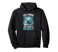 Yes I Work Underwater No I'm Not A Mermaid Underwater Welder Pullover Hoodie