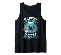 Yes I Work Underwater No I'm Not A Mermaid Underwater Welder Tank Top