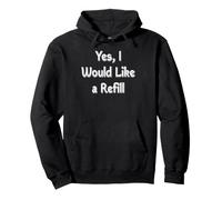 Yes, I Would Like a Refill Pullover Hoodie