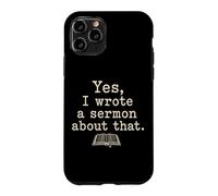 Yes I Wrote A Sermon About That Funny Pastor Case for iPhone 11 Pro