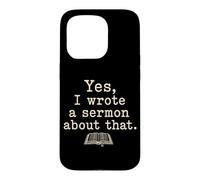 Yes I Wrote A Sermon About That Funny Pastor Case for iPhone 15 Pro