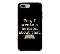 Yes I Wrote A Sermon About That Funny Pastor Case for iPhone 7 Plus/8 Plus