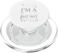 Yes I'm A Bitch But Not Yours Tshirt Funny Sarcastic Women PopSockets PopGrip for MagSafe