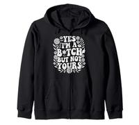 Yes I'm A Bitch But Not Yours Tshirt Funny Sarcastic Women Zip Hoodie