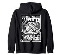 Yes, I'm a Carpenter Measure Twice Cut Once Improvise Design Zip Hoodie