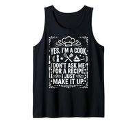 Yes I'm a Cook I Just Make It Up Funny Chef Kitchen Wall Art Tank Top