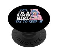 Yes I'm A Gamer Girl Try To Keep Up Fun Anime Style Graphic PopSockets Adhesive PopGrip