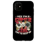Yes I'm A Gamer Girl Try To Keep Up Video Gaming Girl Case for iPhone 11