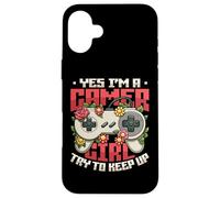 Yes I'm A Gamer Girl Try To Keep Up Video Gaming Girl Case for iPhone 16 Plus