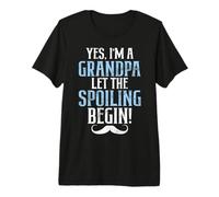 Yes im a Grandpa let the Spoiling Begin New Grandpa Premium T-Shirt