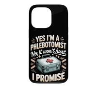 Yes I'm a Phlebotomist No It Won't Hurt I Promise Case for iPhone 13 Pro