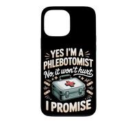 Yes I'm a Phlebotomist No It Won't Hurt I Promise Case for iPhone 13 Pro Max