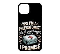 Yes I'm a Phlebotomist No It Won't Hurt I Promise Case for iPhone 15 Plus