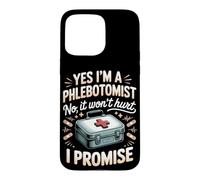 Yes I'm a Phlebotomist No It Won't Hurt I Promise Case for iPhone 15 Pro Max