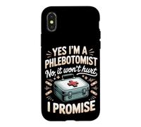 Yes I'm a Phlebotomist No It Won't Hurt I Promise Case for iPhone X/XS