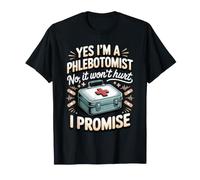 Yes I'm a Phlebotomist No It Won't Hurt I Promise T-Shirt