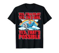 Yes I'm a Pilot Yes I'm a Girl Yes that's possible T-Shirt