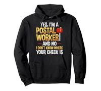 Yes I'm a Postal Worker - Mailman Mail Delivery Postman Pullover Hoodie