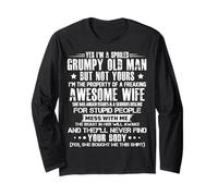 Yes I'm a Spoiled Grumpy Old Man but not Yours Long Sleeve T-Shirt