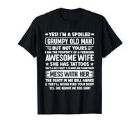 yes i'm a spoiled grumpy old men T-Shirt