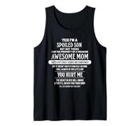 Yes I'm A Spoiled Son But Not Yours Freaking Awesome Mom Tank Top