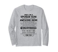 Yes I'm a Spoiled Son I'm Raised by an Awesome mom February Long Sleeve T-Shirt