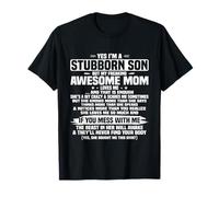 Yes I'm A Stubborn Son But My Freaking Awesome Mom Loves Me T-Shirt