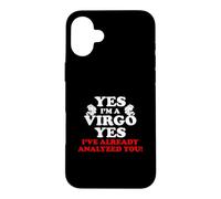 Yes I'm A Virgo Yes I've Already Analyzed You Astrology Case for iPhone 16 Plus
