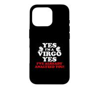 Yes I'm A Virgo Yes I've Already Analyzed You Astrology Case for iPhone 16 Pro