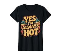 Yes I'm Always Hot Confident Attitude Sass Worth |- Value Graphic T-Shirt, Women, Black, L