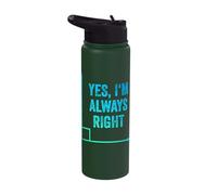 Yes Im Always Right Angle Funny Saying Math Teacher Stainless Steel Insulated Water Bottle