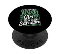 Yes I'm An Irish Girl I Speak Fluent Sarcasm PopSockets Adhesive PopGrip