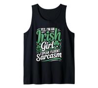 Yes I'm an Irish Girl I Speak Fluent Sarcasm Tank Top