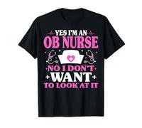 Yes I'm an OB Nurse L&D Nursing Funny Obstetrics Nurse Gifts T-Shirt