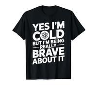 Yes I'm Cold But I'm Being Really Brave About It Funny Value Graphic T-Shirt, Men, Black, S