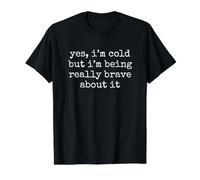 Yes I'm Cold But I'm Being Really Brave About It Value Graphic T-Shirt, Men, Black, S