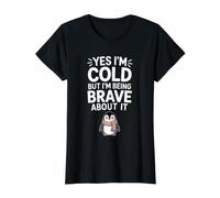 Yes I'm Cold But I'm Being Really Brave About It - Value Graphic T-Shirt, Women, Black, S