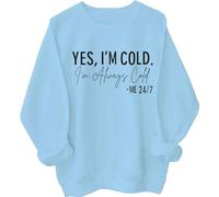 Yes I'm Cold I'm Always Cold Sweatshirt, Yes Im Cold Me 24/7 Always Cold Sweatshirt Carolina Blue