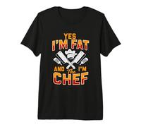 Yes I'm Fat and I'm The Chef Kitchen Staff Cooking Cook Premium T-Shirt
