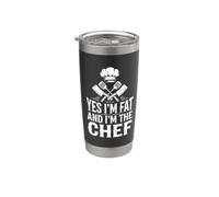 Yes I'm Fat and I'm The Chef Stainless Steel Insulated Tumbler