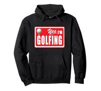 Yes I'm Golfing Golf Course Golf Golfer Retired Retirement Pullover Hoodie